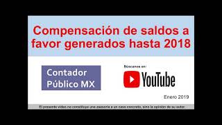 Compensación de saldos a favor generados hasta 2018 / Regla 2.3.19 anticipada