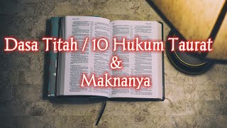 Hukum Taurat Lengkap Dengan Maknanya / Dasa Titah / 10 Hukum Taurat