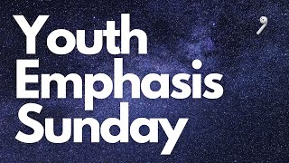 Youth Emphasis Sunday 2023