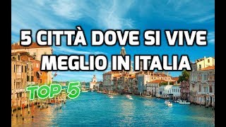 5 CITTA' DOVE SI VIVE MEGLIO IN ITALIA