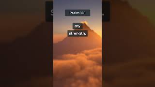 I love you, O Lord, my strength.