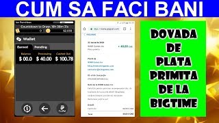 Cum Sa Faci Bani Jucand BIG TIME + Dovada De Plata 40$