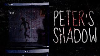 Peter’s Shadow CreepyPasta