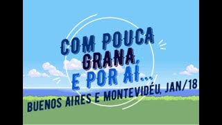 Buenos Aires e Montevidéu #1 - Com Pouca Grana E Por Aí...