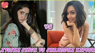 Ayesha Singh Vs Shraddha Kapoor 💛💚