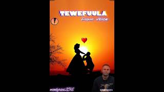 Tewefuula -Liam voice (dropping soon....)