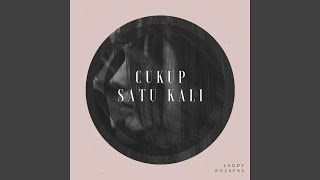 Cukup Satu Kali Saja