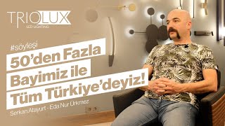 50'den Fazla Bayiyle Türkiye'nin Her Noktasında Triolux Led Avize Kalitesi!