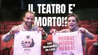 IL TEATRO È MORTO!? - con Alessandra De Luca