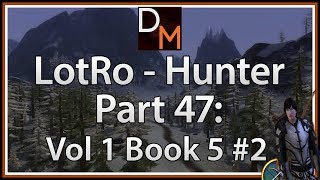 Let's Play LOTRO Hunter 47 - Volume 1 Book 5 Gameplay Walkthrough Part 2