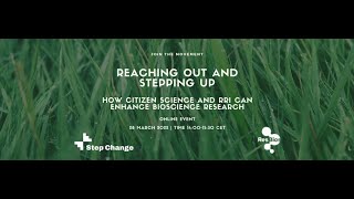 Reaching Out and Stepping Up, How citizen science and RRI can enhance bioscience research - Webinar