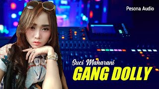 GANG DOLLY - SUCI MAHARANI - PUEEEENAK - PESONA AUDIO