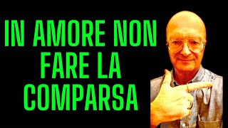 IN AMORE NON FARE LA COMPARSA