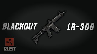 RUST - BLACKOUT LR-300 (Skin Review)