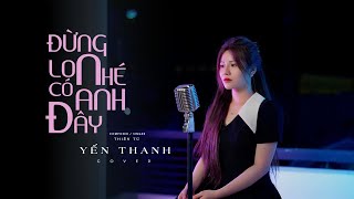 ĐỪNG LO NHÉ CÓ EM ĐÂY - Thiên Tú |Yến Thanh (Cover) | Nếu Mai Sau Anh Và Em Có Già