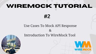 #2. Introduction To WireMock Tool | Use Case For API Mocking | WireMock Tutorial |