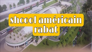 AMERICAN SCHOOL RABAT الاشغال جارية على قدم و ساق في بناء المدرسة الأمريكية الرباط