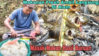 Makanan Fresh Ambil Langsung Di Alam, Masak Makan Hasil Buruan