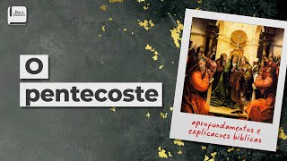 O Pentecoste - Aplicativo da Bíblia