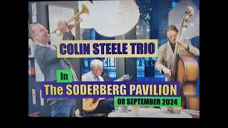 (Vol.27 No.07) = COLIN STEELE TRIO In The SODERBERG PAVILION = EDINBURGH (s/uk) = 08 SEPTEMBER 2024