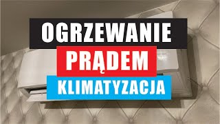 Ogrzewanie domu prądem, czy klimatyzator ma sens  ?!?