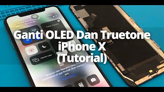 Cara Ganti LCD iPhone X Dengan Truetone On -  (How to Replace iPhone X Screen Step by Step)