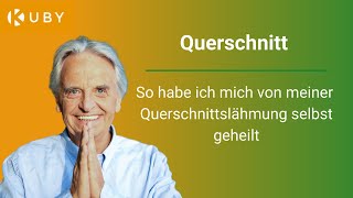 So habe ich mich von meiner Querschnittslähmung selbst geheilt