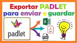 EXPORTAR PADLET para guardar en tu computadora 💻o enviar por distintos medios 📲📟🖥