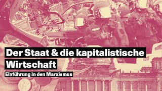 Der Staat & die kapitalistische Wirtschaft – Einführung in den Marxismus 2