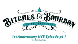 1st Anniversary NYE Episode, Part 1 (Infinity Bottle #3)