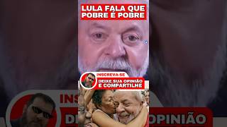 ✂️Lula fala dos POBRES🤥#lula #bolsonaro #pobreza #viralshorts #shortsvideo