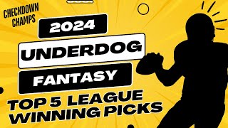 2024 UNDERDOG BEST BALL | TOP 5 LEAGUE WINNING PICKS