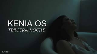 Kenia Os - Tercera Noche (Letra)