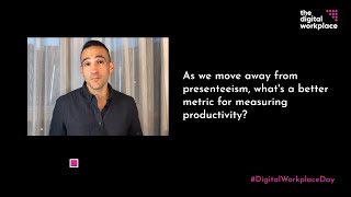 As we move away from presenteeism, what's a better metric for measuring productivity?