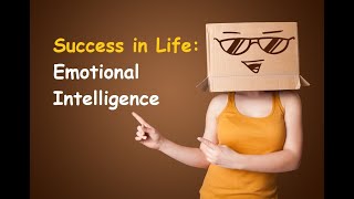 Success in Life: Emotional Intelligence