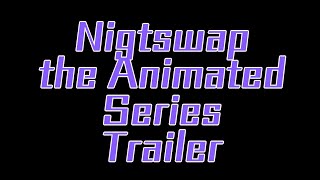 Nightswap the Animated Series Trailer || Coming Soon