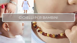 Gioielli per bambini: quando e come utilizzarli