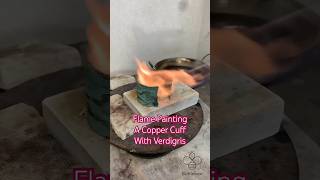 Bottlebee: Flame Painting A Copper Cuff With Verdigris