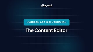 Hygraph Studio App Walkthrough - The Content Editor