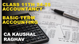 11 class Account| Basic Accounting Term| By CA Kaushal Raghav