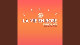 La Vie en Rose (French Version.)