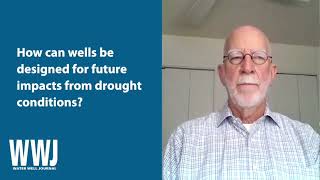 Marvin F. Glotfelty, RG, on Designing Wells for Future Drought Impacts | NGWA: Industry Connected