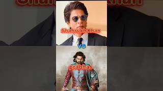 Shahrukh Khan 💚 vs darling 💕 prabhas 💙 comparison 🥵 battle 💥 👿 #kingkhan #bahubaliprabhas