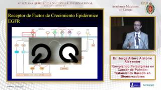 Rompiendo Paradigmas en Cáncer de Pulmón, Dr. Jorge Arturo  Alatorre Alexander - 26/09/2014