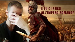 E TU ci pensi all'IMPERO ROMANO?