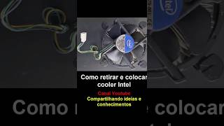 Como retirar e colocar cooler Intel #shorts