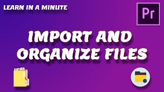 How TO Import and Organize Files || Import Like a Pro