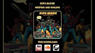 New Upload!                 Supa Bassie - Weeping & Wailing. Free Download! #Soundsystemculture