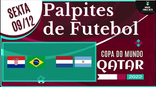 PALPITES DE APOSTAS DE FUTEBOL PARA O DIA 09/12/2022 (SEXTA)!!! CONFIRA AGORA MESMO!