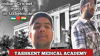 Indian Cricket match in Uzbekistan 🇺🇿 | Tashkent medical academy | MBBS